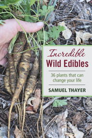 Incredible Wild Edibles by Samuel Thayer, 9780976626626