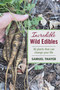 Incredible Wild Edibles by Samuel Thayer, 9780976626626
