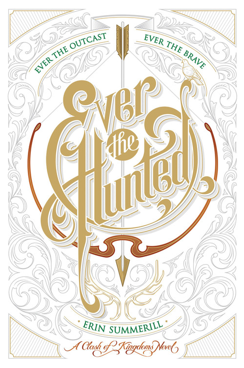 Ever the Hunted - 9781328767004 by Erin Summerill, 9781328767004