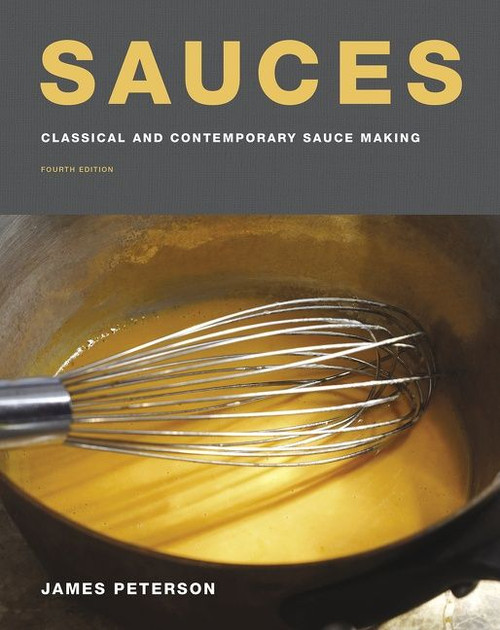 Sauces (Classical and Contemporary Sauce Making, Fourth Edition) by James Peterson, 9780544819825