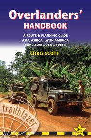 Overlanders' Handbook (Worldwide Route & Planning Guide: Car,4WD, Van, Truck) by Chris Scott, 9781905864874