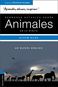 Sermones actuales sobre animales de la Biblia (Un safari bíblico) (Spanish Edition) by Kittim Silva-Bermúdez, 9788416845385