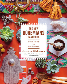The New Bohemians Handbook (Come Home to Good Vibes) by Justina Blakeney, 9781419724824