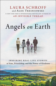 Angels on Earth (Inspiring Real-Life Stories of Fate, Friendship, and the Power of Kindness) - 9781501145230 by Laura Schroff, Alex Tresniowski, 9781501145230