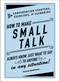 How to Make Small Talk (Conversation Starters, Exercises, and Scenarios) by Melissa Wadsworth, 9781507204993