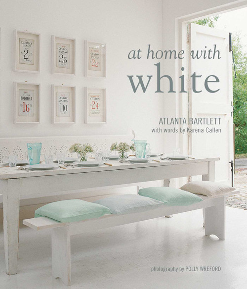 At Home with White by Atlanta Bartlett, Karena Callen, 9781849758765