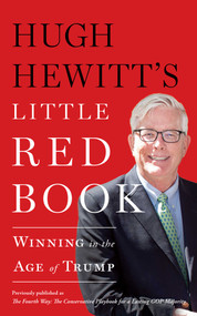 Hugh Hewitt's Little Red Book (Winning in the Age of Trump) by Hugh Hewitt, 9781501172649