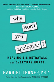 Why Won't You Apologize? (Healing Big Betrayals and Everyday Hurts) - 9781501129612 by Harriet Lerner