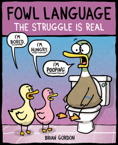 Fowl Language: The Struggle Is Real by Brian Gordon, 9781449486754