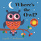 Where's the Owl? by Ingela P Arrhenius, 9780763696399