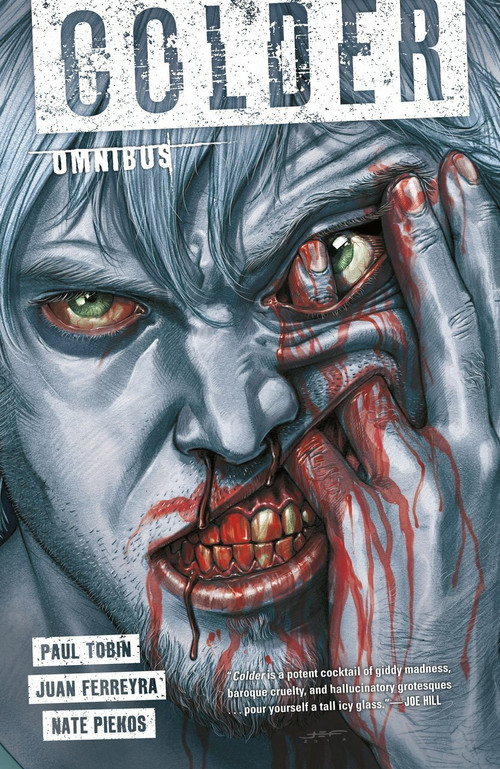 The Complete Colder Omnibus by Paul Tobin, Juan Ferreyra, 9781506704791