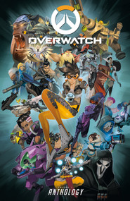 Overwatch: Anthology by BLIZZARD ENTERTAINMENT, Matt Burns, Roberts Brooks, Andrew Robinson, Micky Neilson, 9781506705408
