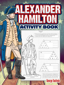 Alexander Hamilton Activity Book by George Toufexis, 9780486818528