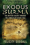 Exodus Burma (The British Escape Through the Jungles of Death 1942) by Felicity Goodall, 9780750982399