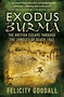 Exodus Burma (The British Escape Through the Jungles of Death 1942) by Felicity Goodall, 9780750982399