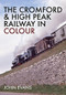 The Cromford & High Peak Railway in Colour by John Evans, 9781445664088