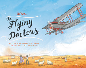 Meet… the Flying Doctors by Geroge Ivanoff, Ben Wood, 9780143780670