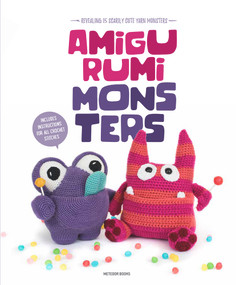 Amigurumi Monsters (Revealing 15 Scarily Cute Yarn Monsters) by Amigurumipatterns.net, Joke Vermeiren, 9789491643170