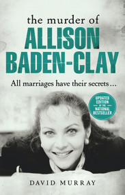 The Killing of Allison Baden-Clay by David Murray, 9780143781608