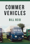 Commer Vehicles by Bill Reid, 9781445667485