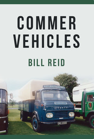 Commer Vehicles by Bill Reid, 9781445667485