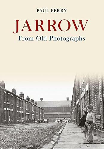 Jarrow From Old Photographs by Paul Perry, 9781445672786