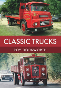 Classic Trucks by Roy Dodsworth, 9781445674407