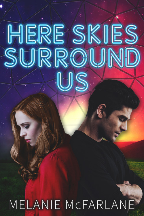 Here Skies Surround Us by Melanie McFarlane, 9781945107832