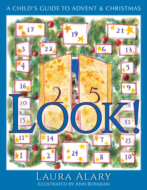 Look! (A Child's Guide to Advent and Christmas - Part of the "Circle of Wonder" Series) by Laura Alary, Ann Boyajian, 9781612618661