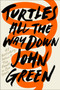 Turtles All the Way Down by John Green, 9780525555360