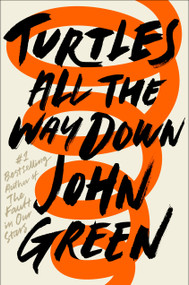 Turtles All the Way Down by John Green, 9780525555360