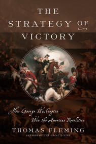 The Strategy of Victory (How General George Washington Won the American Revolution) by Thomas Fleming, 9780306824968