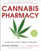 Cannabis Pharmacy (The Practical Guide to Medical Marijuana -- Revised and Updated) by Michael Backes, Andrew Weil, 9780316464185