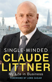 Single-Minded (My Life in Business) by Claude Littner, 9780349414508