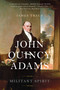 John Quincy Adams (Militant Spirit) - 9780465093830 by James Traub