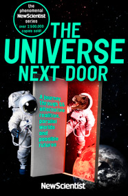 The Universe Next Door (A Journey through 55 Alternative Realities, Parallel Worlds and Possible Futures) by New Scientist, 9781473658677