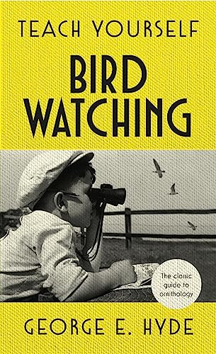 Teach Yourself Bird Watching by George E. Hyde, 9781473664135