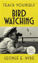 Teach Yourself Bird Watching by George E. Hyde, 9781473664135