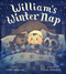 William's Winter Nap by Linda Ashman, Chuck Groenink, Chuck Groenink, 9781484722824