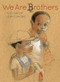 We Are Brothers by Yves Nadon, Jean Claverie, 9781568462929