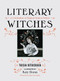 Literary Witches (A Celebration of Magical Women Writers) by Taisia Kitaiskaia, Katy Horan, 9781580056731