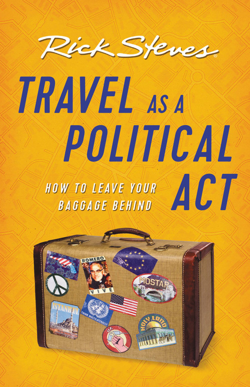 Travel as a Political Act by Rick Steves, 9781631217630