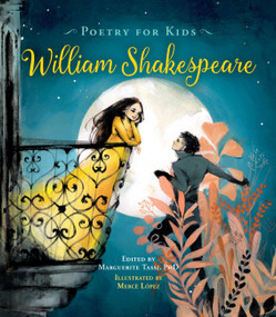 Poetry for Kids: William Shakespeare by William Shakespeare, Dr. Marguerite Tassi, Merce Lopez, Dr. Marguerite Tassi, 9781633225046