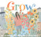 Grow by Cynthia Platt, Olivia Holden, 9781681522395