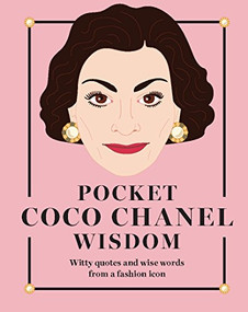 Pocket Coco Chanel Wisdom (Witty Quotes and Wise Words from a Fashion Icon) by Hardie Grant Books, 9781784881399