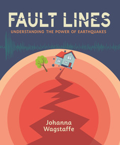 Fault Lines (Understanding the Power of Earthquakes) by Johanna Wagstaffe, 9781459812437
