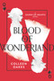 Blood of Wonderland - 9780062409775 by Colleen Oakes, 9780062409775