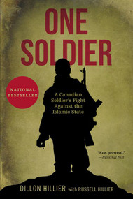 One Soldier (A Canadian Soldier's Fight Against the Islamic State) - 9781443449328 by Dillon Hillier, Russell Hillier, 9781443449328