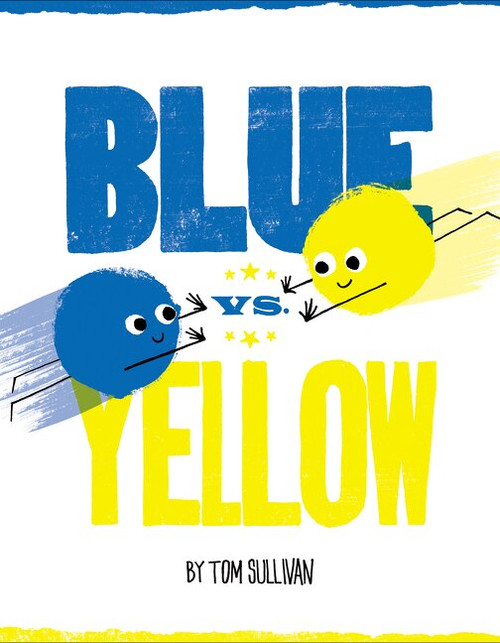 Blue vs. Yellow by Tom Sullivan, Tom Sullivan, 9780062452955