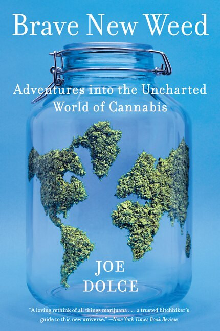 Brave New Weed (Adventures into the Uncharted World of Cannabis) - 9780062499929 by Joe Dolce, 9780062499929